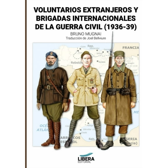 LÃbera Historia Voluntarios extranjeros y Brigadas Internacionales de la Guerra Civil (1936-39), Book 1, (Paperback)