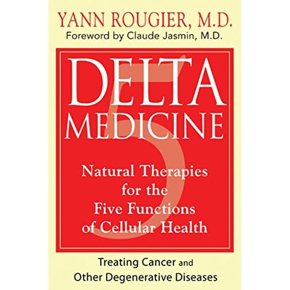Pre-Owned Delta Medicine: Natural Therapies for the Five Functions of Cellular Health (Paperback) 1594774641 9781594774645