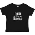 thumbnail image 3 of Inktastic Hold Your Horses in White Boys or Girls Baby T-Shirt, 3 of 5