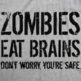 thumbnail image 2 of Mens Zombies Eat Brains so You're Safe Funny T Shirt Sarcastic Humor Halloween Graphic Tees, 2 of 7