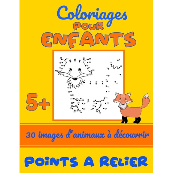 Coloriages Pour Enfants Points A Relier: 30 images d'animaux point par point à découvrir. (Paperback)