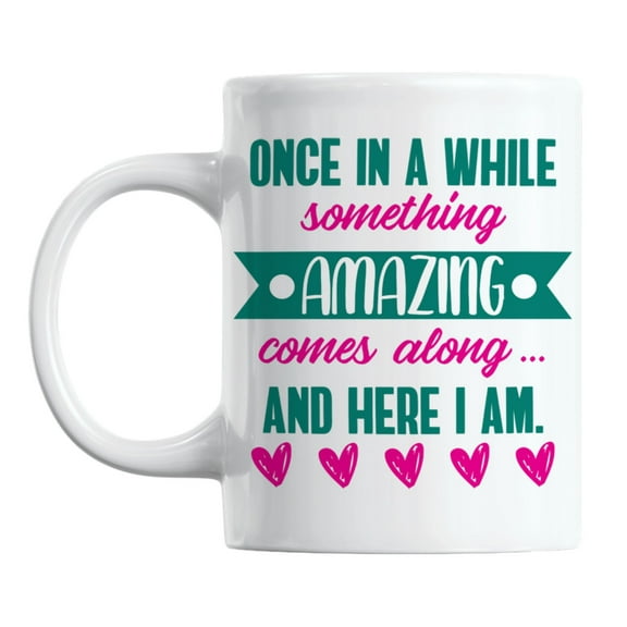 Something Amazing Comes, Here I Am White Ceramic Coffee & Tea Mug (11oz)