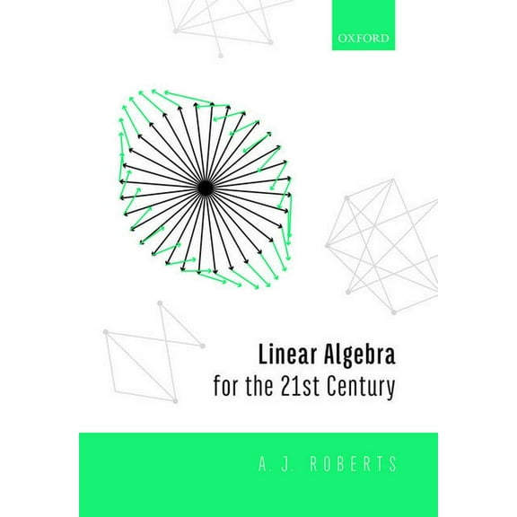 Linear Algebra for the 21st Century, (Paperback)