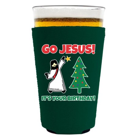 Go Jesus! It s Your Birthday! Pint Glass Coolie (Hunter Green)