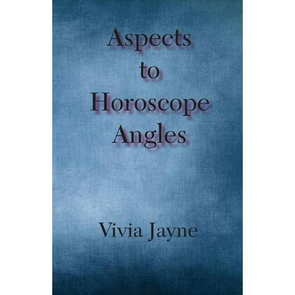 Aspects to Horoscope Angles (Paperback)