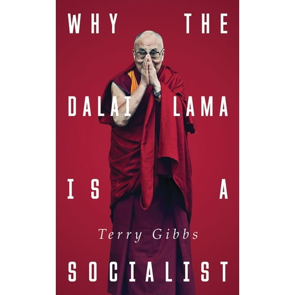 Why the Dalai Lama Is a Socialist: Buddhism and the Compassionate Society, (Hardcover)