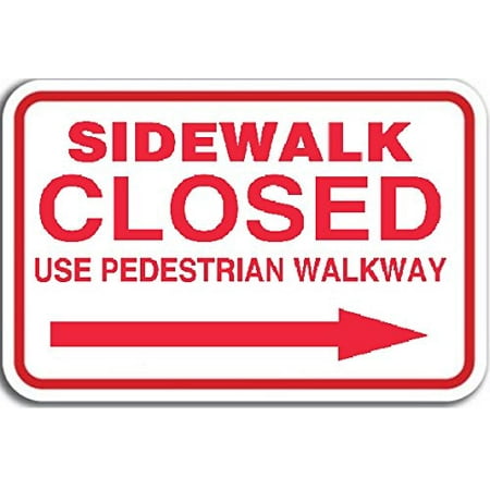 

SIDEWALK CLOSED SIGN - RIGHT ARROW ( Aluminum sign- Size 12 Inch x 15.5 Inch )