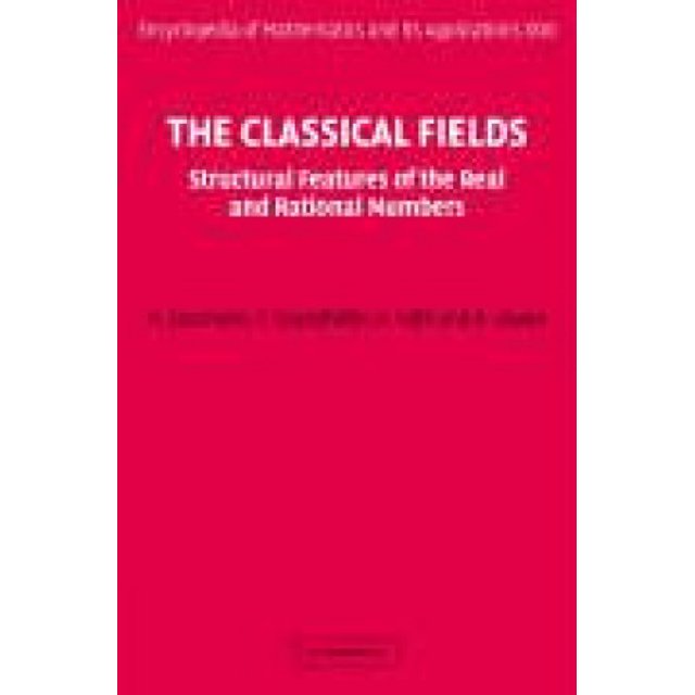Encyclopédie des Mathématiques et de Ses Applications: Série Numéro 112: les Domaines Classiques: Caractéristiques Structurelles des Nombres Réels et Rationnels