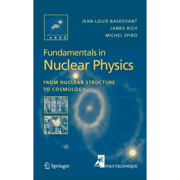 Advanced Texts in Physics S Fundamentals in Nuclear Physics: From Nuclear Structure to Cosmology, (Hardcover)