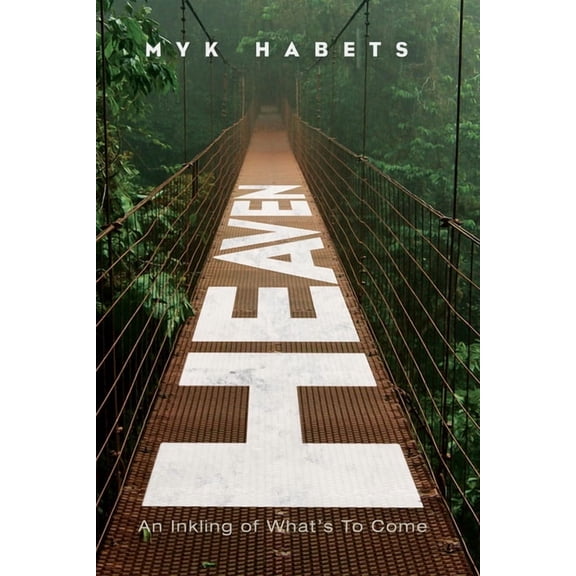 Heaven: An Inkling of What's to Come, (Paperback)