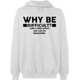 thumbnail image 2 of OXI Hoodie Sweatshirt - Why Be Difficult, Basic Casual Hoodie for Men's and Women Fleece Hoodie Long Sleeve - White Large, 2 of 3