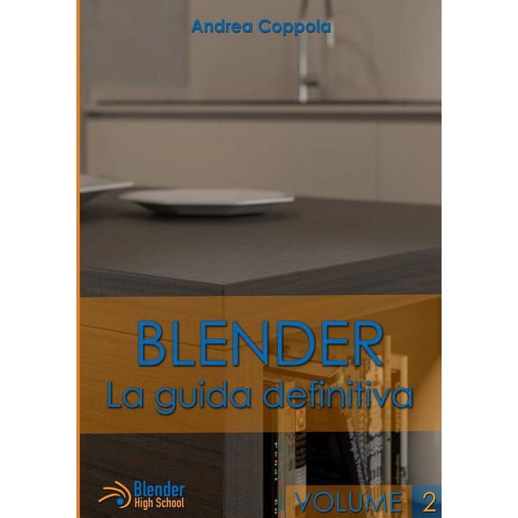 Blender - La guida definitiva - volume 2, (Paperback)