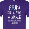 thumbnail image 4 of Inktastic Trigeminal Neuralgia Awareness Pain Isn't Always Visible T-Shirt, 4 of 5