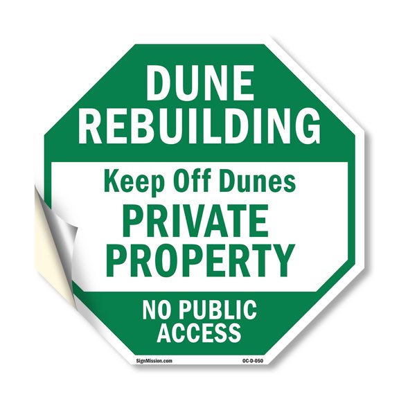 Dune Rebuilding Keep Off Dunes Private Property No Public Access 10 inch X 10 inch Octagon Vinyl Label Decal Sticker Weather Resistant, UV Protected for Workplace, Made in the USA