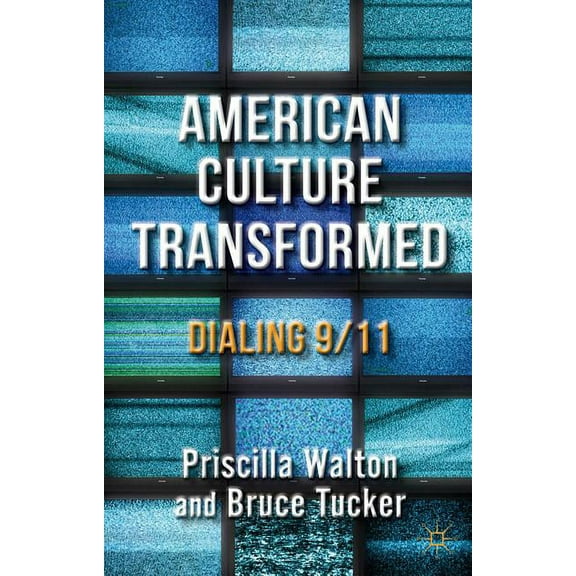 American Culture Transformed: Dialing 9/11, (Paperback)