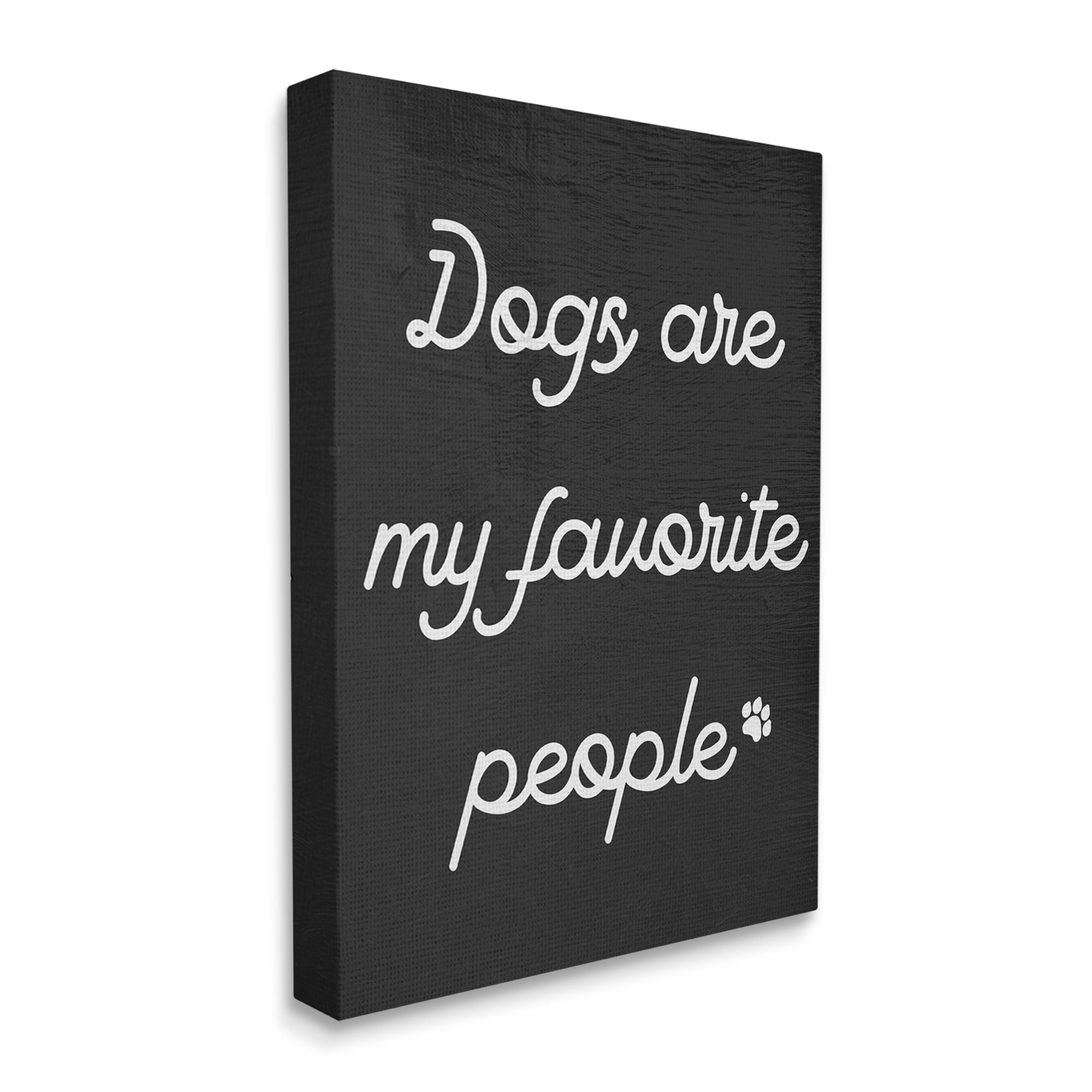 Stupell Industries Dogs My Favorite People Pet Phrase Textured Background ,24 x 30, Design by Daphne Polselli