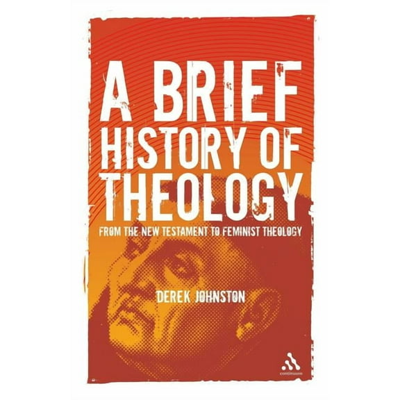 A Brief History of Theology, (Paperback)