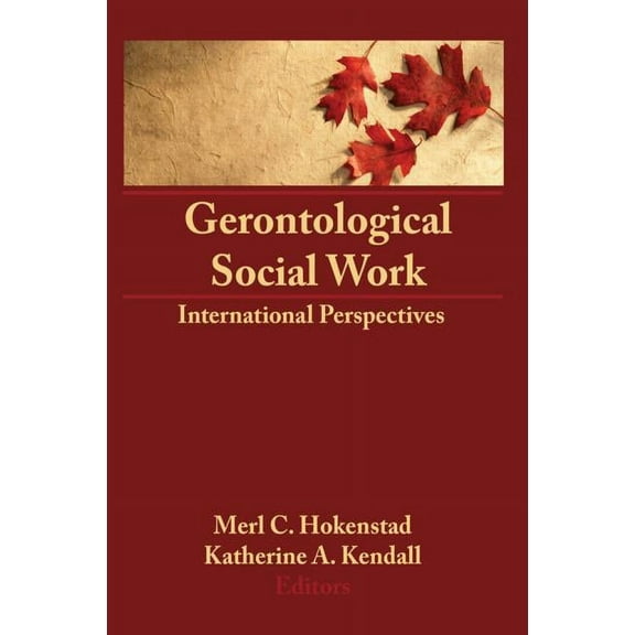 Gerontological Social Work: International Perspectives, (Hardcover)