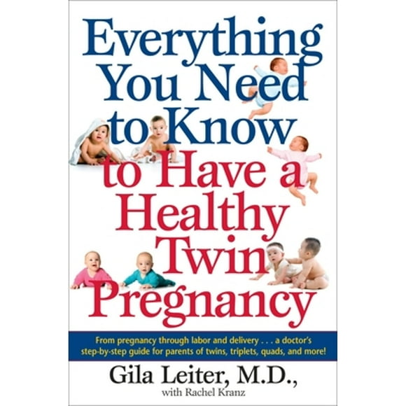 Pre-Owned Everything You Need to Know to Have a Healthy Twin Pregnancy: From Pregnancy Through Labor (Paperback 9780440508786) by Gila Leiter, Rachel Kranz
