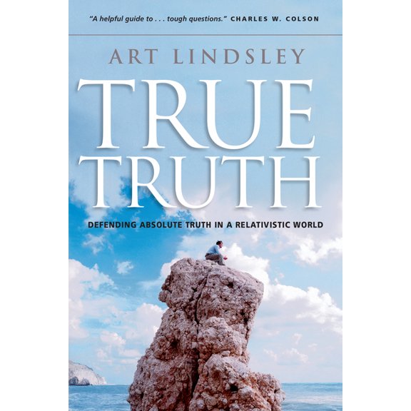 True Truth: Defending Absolute Truth in a Relativistic World, (Paperback)