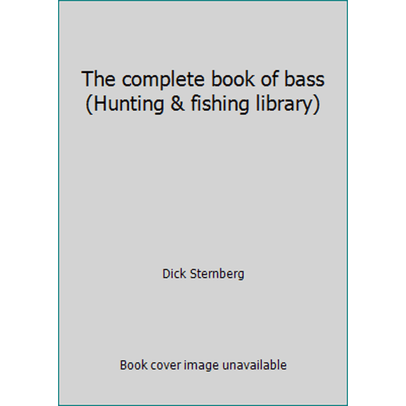 Pre-Owned The complete book of bass (Hunting & fishing library) (Hardcover) 0865730512 9780865730519