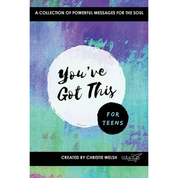 You've Got This - For Teens: A Collection of Powerful Affirmations for the Soul, (Paperback)