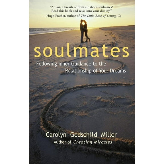 Soulmates: Following Inner Guidance to the Relationship of Your Dreams, (Paperback)