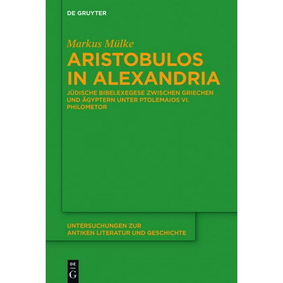 Untersuchungen Zur Antiken Literatur Und Aristobulos in Alexandria, Book 126, (Hardcover)
