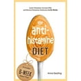 thumbnail image 2 of The AntiHistamine Diet: Lower Histamine, Increase DAO, and Reverse Histamine Intolerance in Six (Paperback) by Anna Keating, 2 of 3