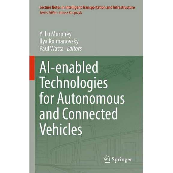 Lecture Notes in Intelligent Transportat Ai-Enabled Technologies for Autonomous and Connected Vehicles, (Paperback)