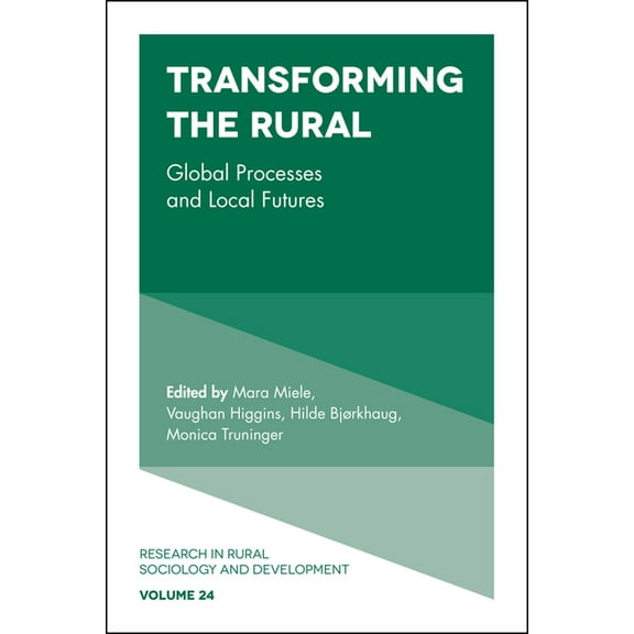 Research in Rural Sociology and Developm Transforming the Rural: Global Processes and Local Futures, Book 24, (Hardcover)