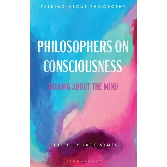 Talking about Philosophy: Philosophers on Consciousness: Talking about the Mind (Paperback)