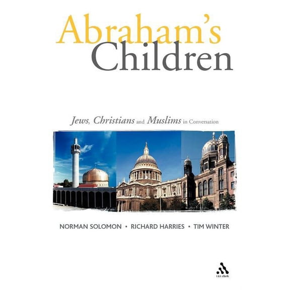 Abraham's Children: Jews, Christians and Muslims in Conversation, (Paperback)