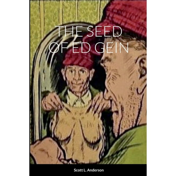 The Seed of Ed Gein, (Paperback)