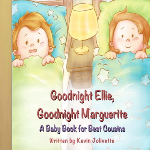 Goodnight Ellie, Goodnight Marguerite: A Baby Book for Best Cousins, (Paperback)