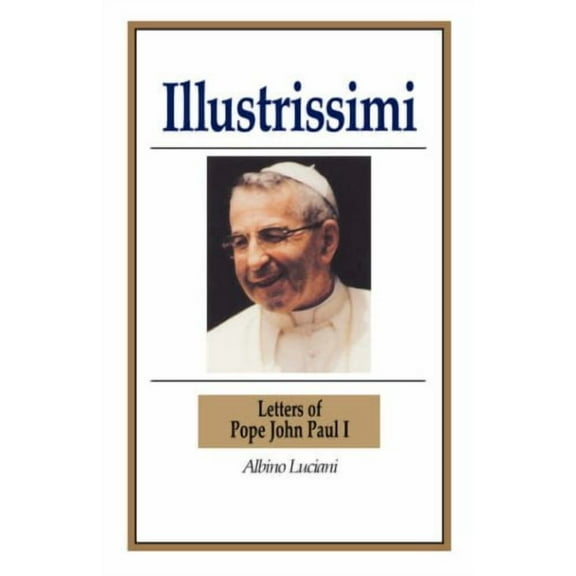 Illustrissimi: Letters of Pope John Paul I
