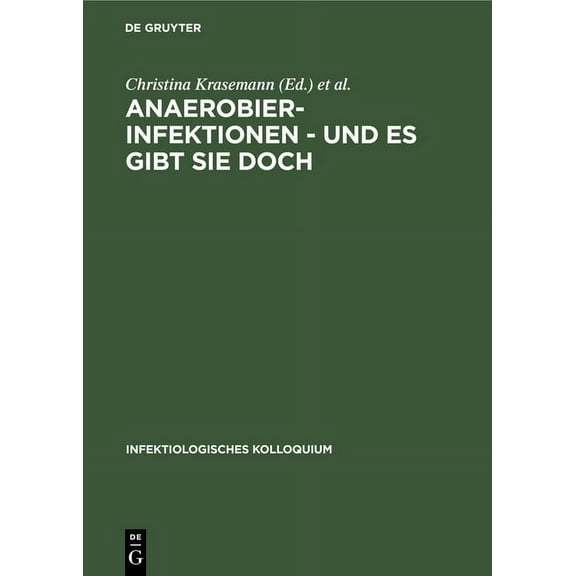 Infektiologisches Kolloquium: Anaerobier-Infektionen - und es gibt sie doch (Hardcover)