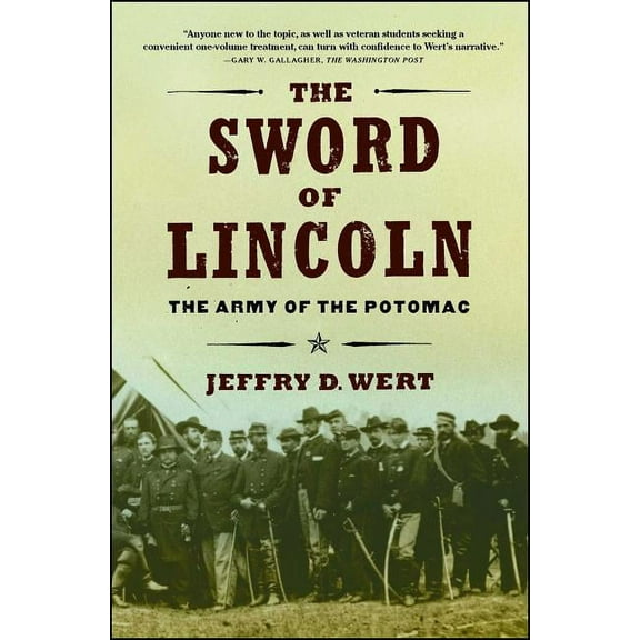 The Sword of Lincoln: The Army of the Potomac, (Paperback)