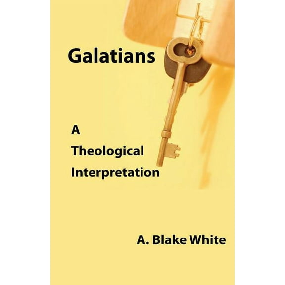 Galatians : A Theological Interpretation