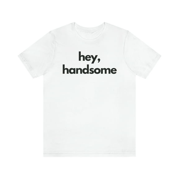 Valentine's Day Tee | Hey Handsome
