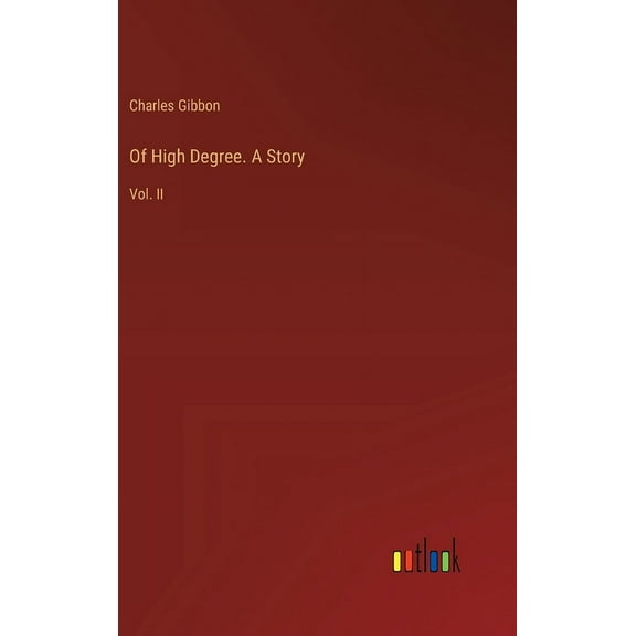 Of High Degree. A Story: Vol. II (Hardcover)