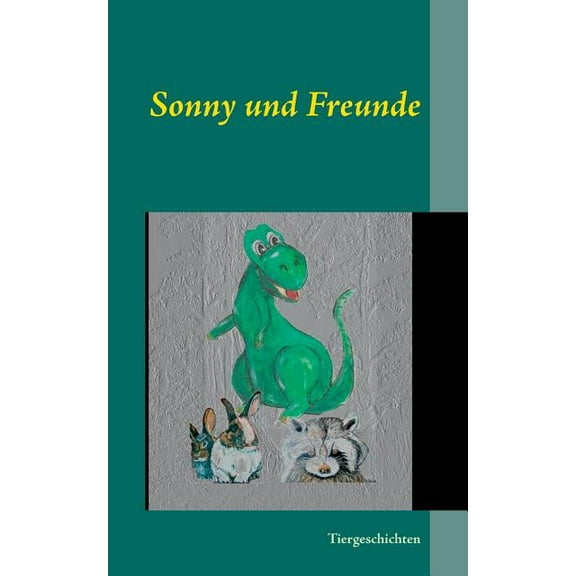 Sonny und Freunde: Tiergeschichten, (Paperback)
