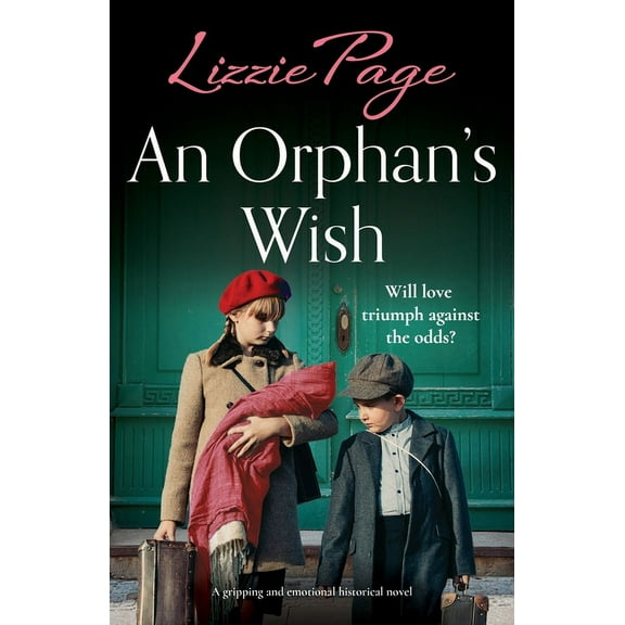 Shilling Grange Children's Home An Orphan's Wish: A gripping and emotional historical novel, Book 5, (Paperback)
