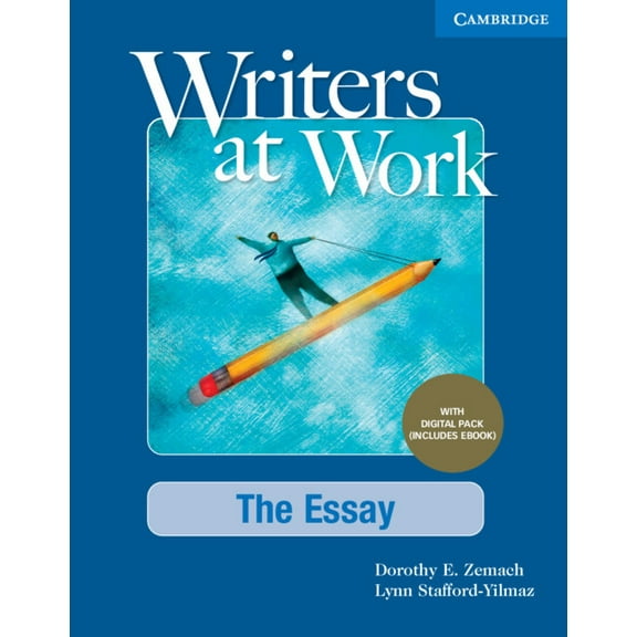 Writers at Work Writers at Work the Essay, Student's Book with Digital Pack, (Paperback)