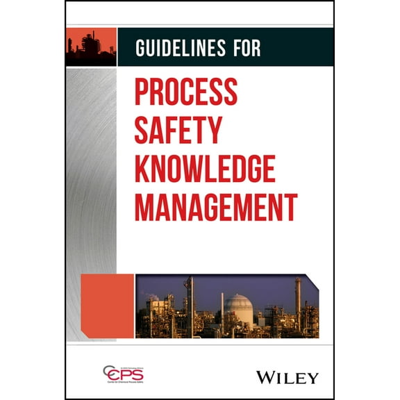 Guidelines for Process Safety Knowledge Management, (Hardcover)