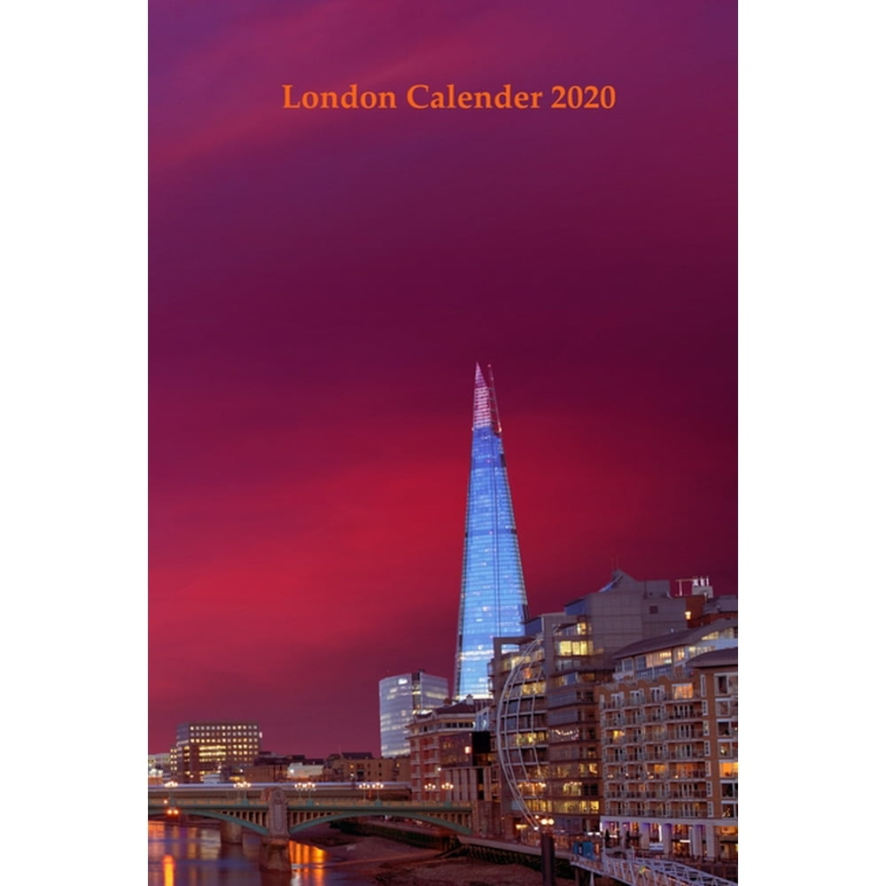 London Calendar London Calendar 2020 Weekly calendar for 2020 / For
