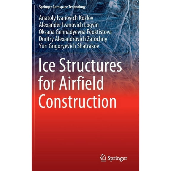 Springer Aerospace Technology Ice Structures for Airfield Construction, (Hardcover)