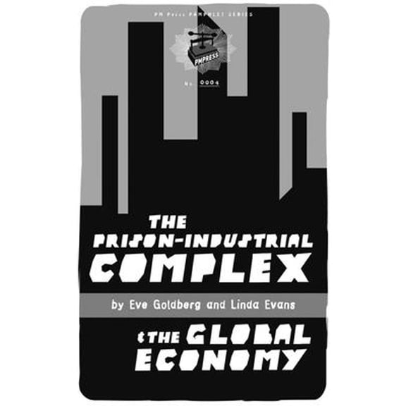 Pre-Owned Prison-Industrial Complex and the Global Economy (Paperback) by Linda Evans, Eve Goldberg