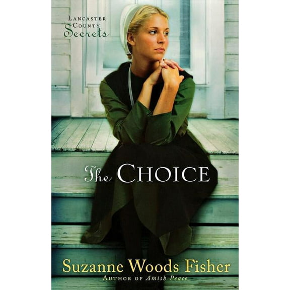 Lancaster County Secrets The Choice, Book 1, (Paperback)