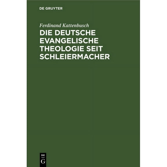 Die Deutsche Evangelische Theologie Seit Schleiermacher: Ihre Leistungen Und Ihre Schäden (Hardcover)